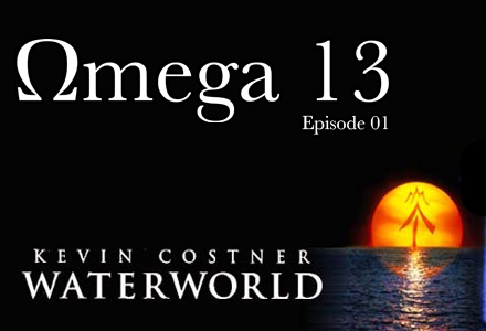 Omega 13: Episode 01- Waterworld (1995)
